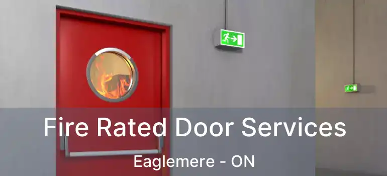  Fire Rated Door Services Eaglemere - ON
