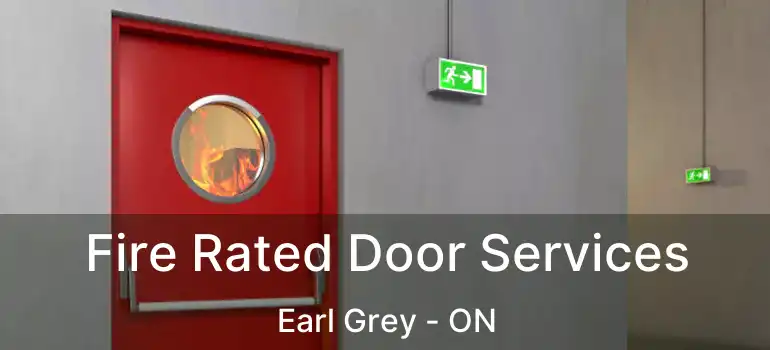  Fire Rated Door Services Earl Grey - ON