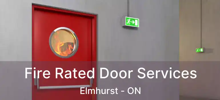  Fire Rated Door Services Elmhurst - ON