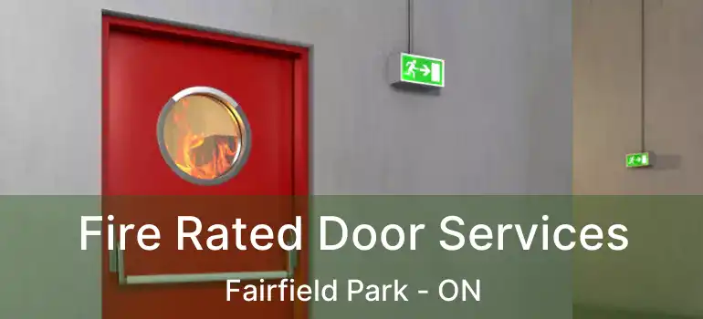  Fire Rated Door Services Fairfield Park - ON