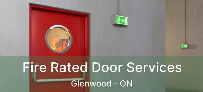  Fire Rated Door Services Glenwood - ON