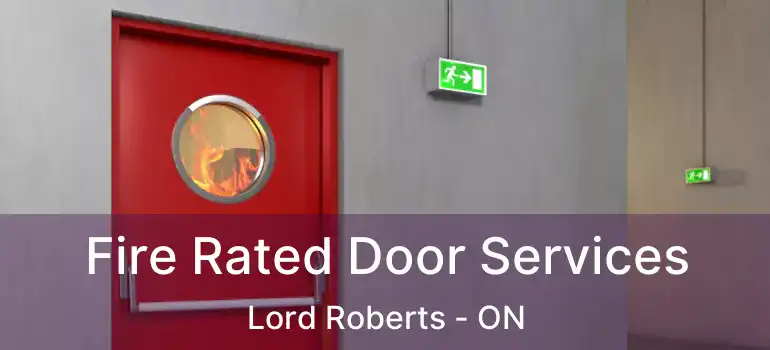 Fire Rated Door Services Lord Roberts - ON