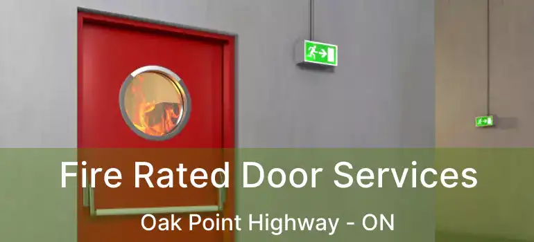  Fire Rated Door Services Oak Point Highway - ON