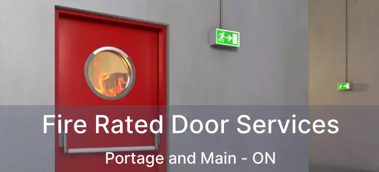  Fire Rated Door Services Portage and Main - ON
