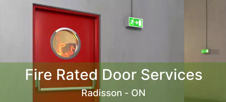  Fire Rated Door Services Radisson - ON