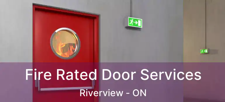  Fire Rated Door Services Riverview - ON