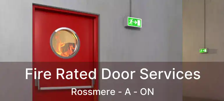  Fire Rated Door Services Rossmere - A - ON