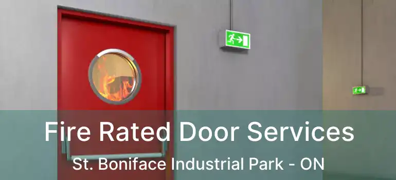  Fire Rated Door Services St. Boniface Industrial Park - ON