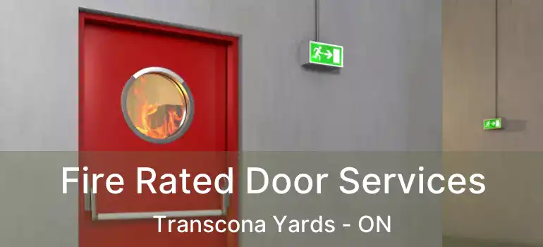  Fire Rated Door Services Transcona Yards - ON