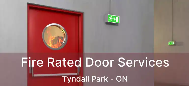  Fire Rated Door Services Tyndall Park - ON
