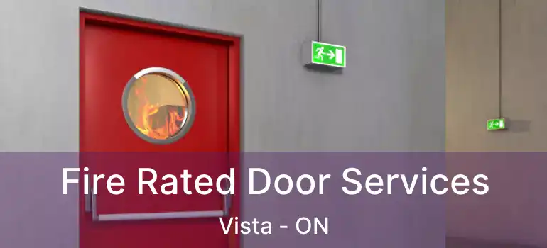  Fire Rated Door Services Vista - ON