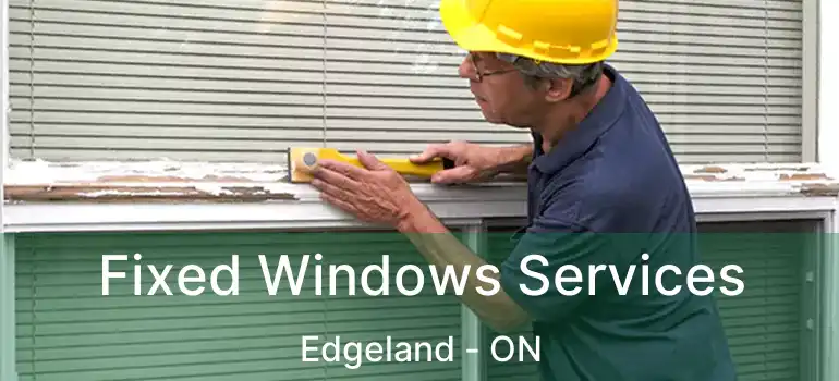  Fixed Windows Services Edgeland - ON