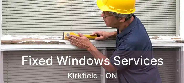  Fixed Windows Services Kirkfield - ON