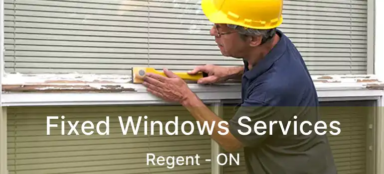  Fixed Windows Services Regent - ON