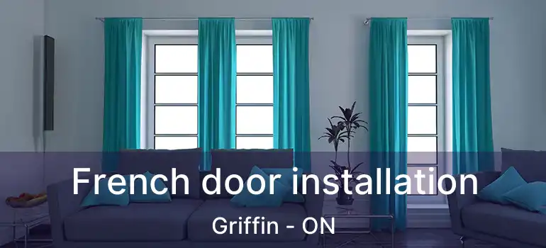  French door installation Griffin - ON