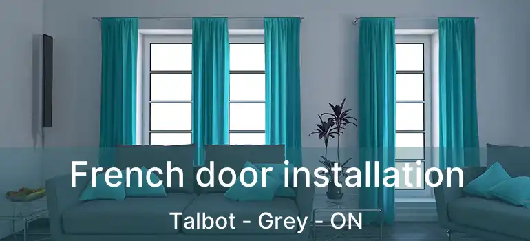  French door installation Talbot - Grey - ON