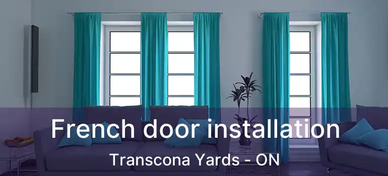  French door installation Transcona Yards - ON