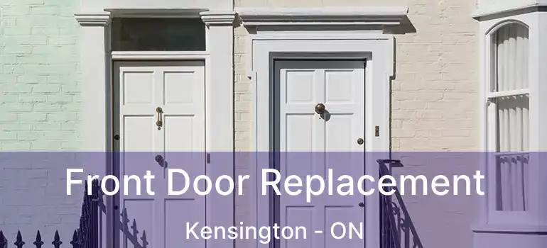  Front Door Replacement Kensington - ON