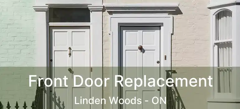  Front Door Replacement Linden Woods - ON