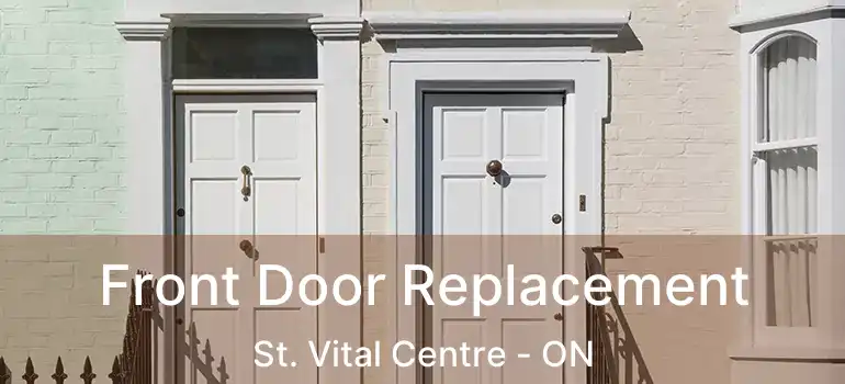  Front Door Replacement St. Vital Centre - ON