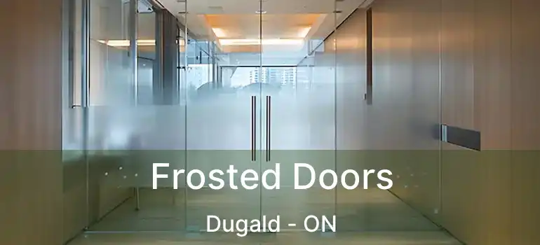  Frosted Doors Dugald - ON
