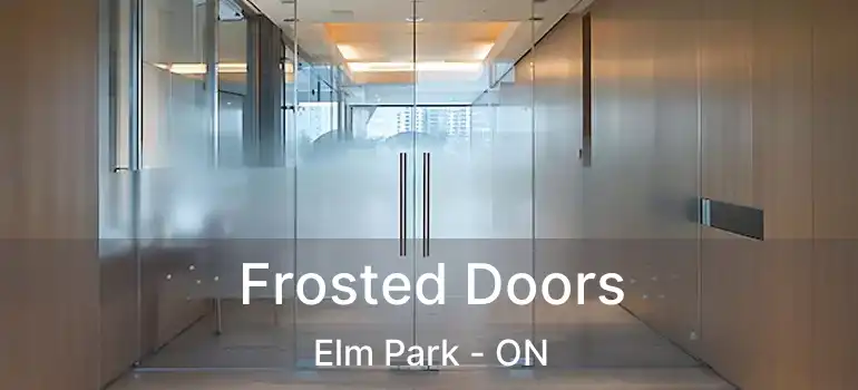  Frosted Doors Elm Park - ON