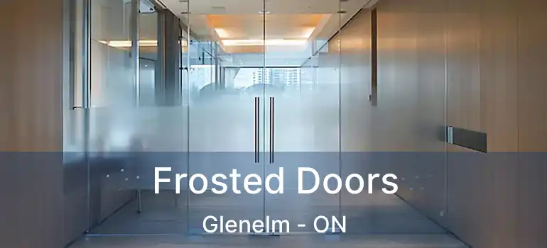  Frosted Doors Glenelm - ON