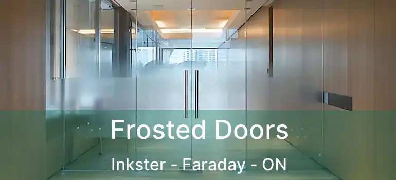  Frosted Doors Inkster - Faraday - ON