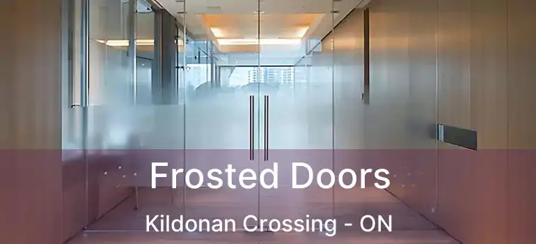  Frosted Doors Kildonan Crossing - ON