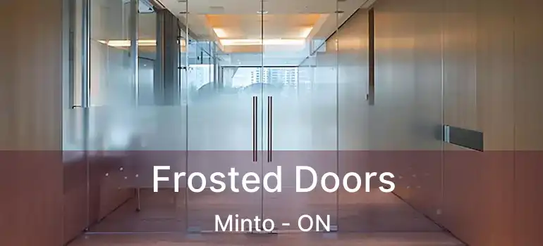  Frosted Doors Minto - ON
