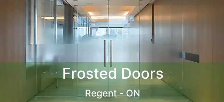  Frosted Doors Regent - ON