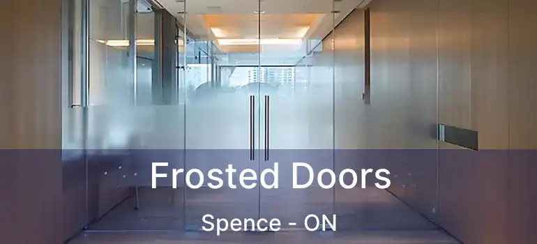  Frosted Doors Spence - ON