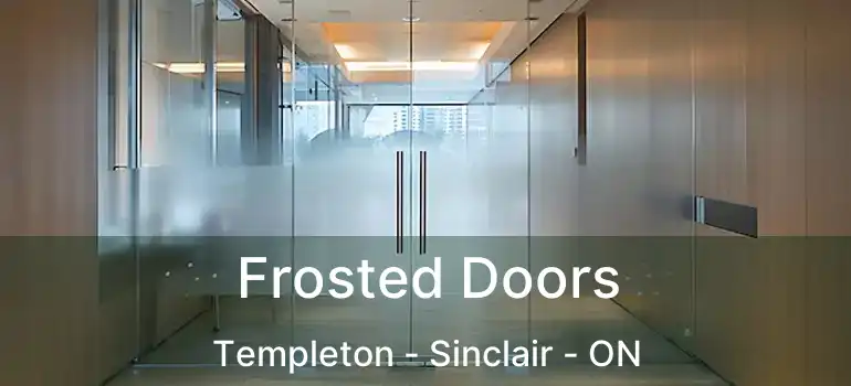  Frosted Doors Templeton - Sinclair - ON