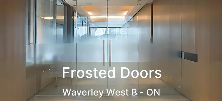  Frosted Doors Waverley West B - ON