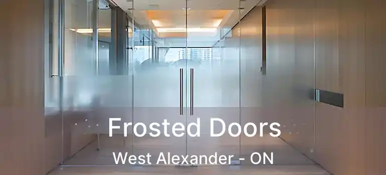  Frosted Doors West Alexander - ON