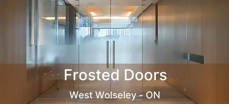  Frosted Doors West Wolseley - ON