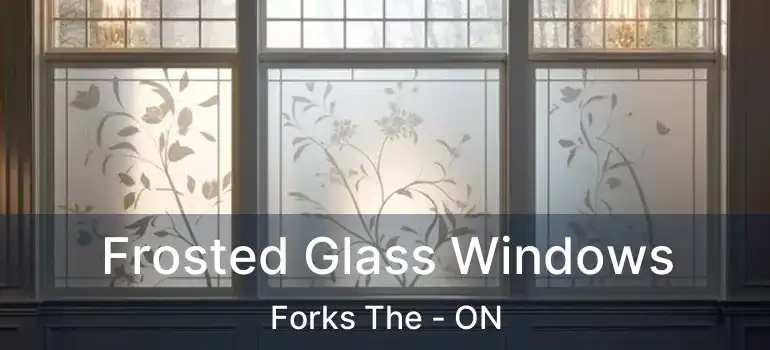  Frosted Glass Windows Forks The - ON