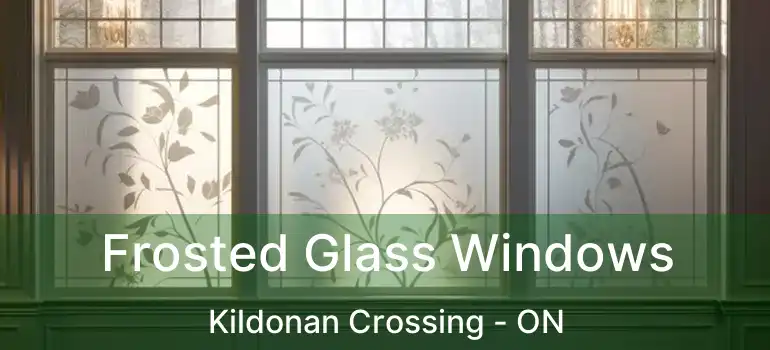  Frosted Glass Windows Kildonan Crossing - ON