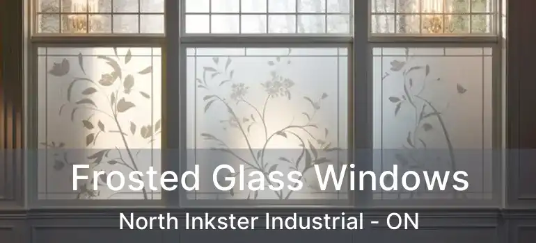  Frosted Glass Windows North Inkster Industrial - ON