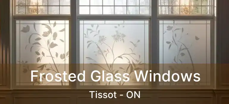  Frosted Glass Windows Tissot - ON