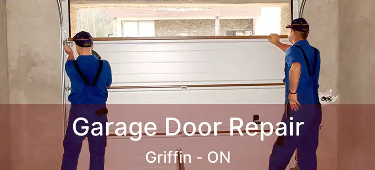  Garage Door Repair Griffin - ON