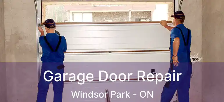  Garage Door Repair Windsor Park - ON