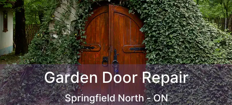  Garden Door Repair Springfield North - ON