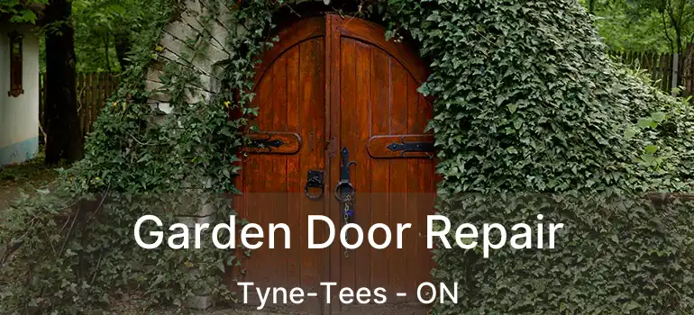  Garden Door Repair Tyne-Tees - ON