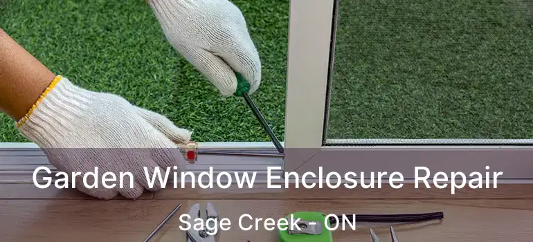  Garden Window Enclosure Repair Sage Creek - ON