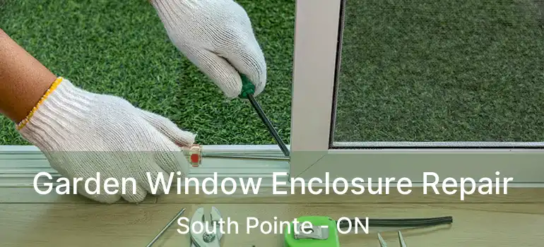  Garden Window Enclosure Repair South Pointe - ON