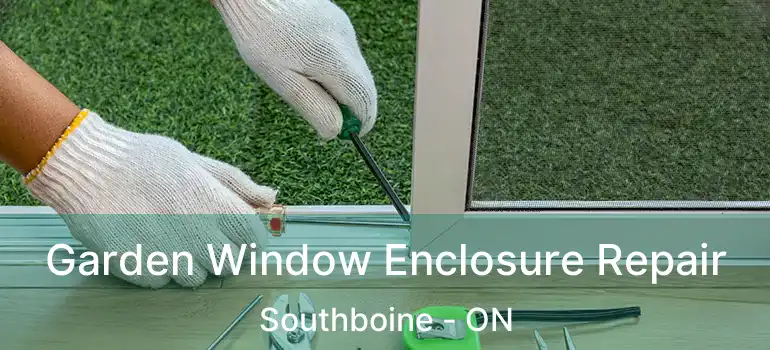  Garden Window Enclosure Repair Southboine - ON