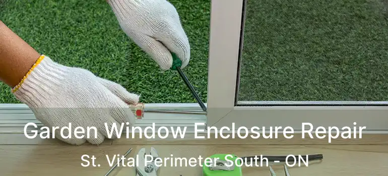 Garden Window Enclosure Repair St. Vital Perimeter South - ON