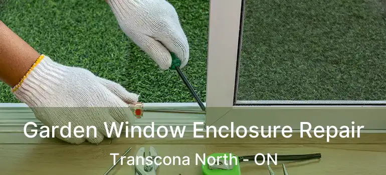  Garden Window Enclosure Repair Transcona North - ON