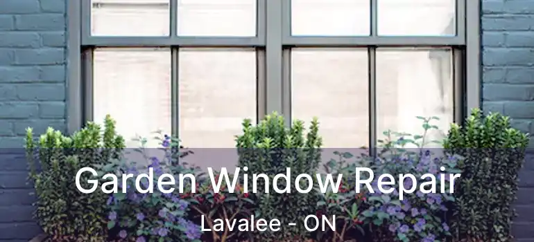  Garden Window Repair Lavalee - ON